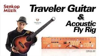 Traveler Elektro Akustik Gitar ile Tech21 Fly Rig Acoustic Pedal İkilisi Demosu