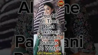 Top 10 All Time Favorite Ramadan Pakistani Dramas | Top 10 Favorite Ramadan Drama | GH Dramas Series