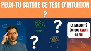 Ton intuition est-elle fiable ? Fais ce test