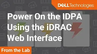 Powering on an Integrated Data Protection Appliance (IDPA) using the IDRAC Dashboard