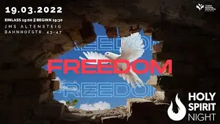 FREEDOM | HOLY SPIRIT NIGHT 2022 | 19.03.2022 | 19:30 Uhr (LIVE)