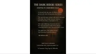 The Dark Riders Series &ndash; Chapter IV: Darkness Calls | Written by Hikemike LDFRLLC