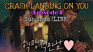 Crash Landing On You Full Eps 4 - Sub Indo (LINK)