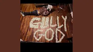 GullyGod Pt2