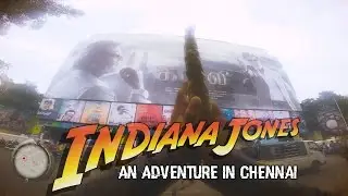 Indiana Jones An Adventure In Chennai | Rascalas