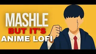 Bling Bang Bang Born (Mashle) But It&rsquo;s Lofi | Anime Lofi