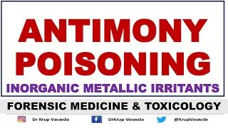 Antimony Poisoning || Forensic Medicine || Dr Krup Vasavda