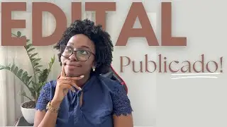 Edital Publicado: O que realmente importa (e o que ninguém te conta)