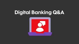 Digital Banking Q&A
