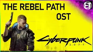 The Rebel Path - Cyberpunk 2077 OST