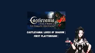 Castlevania: Lords Of Shadow | First Playthrough | Day Five