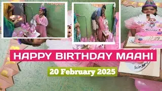 Happy Birthday maahi 🎉🎉🎈🎁 | maahi birthday celebration| 20 February 2025