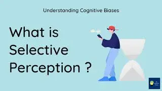 What is Selective perception? [Definition and Example] - Understanding Cognitive Biases