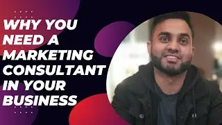 Why you need a Marketing Consultant in your Business