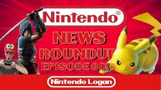 Nintendo News Roundup Episode 80!