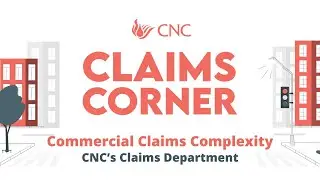 Claims Corner - Episode 13: CNC Claims Department, Commercial Claims Complexity