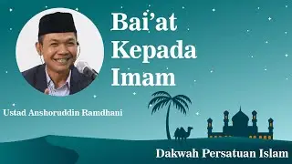 Bai'at Kepada Imam - Ustad Anshoruddin Ramdhani