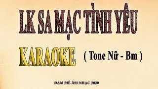Liên khúc SA MẠC - CHÌA KHÓA TÌNH YÊU Karaoke tone nữ
