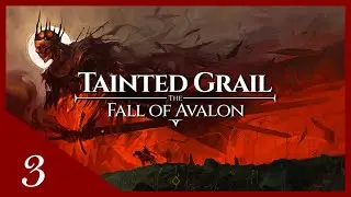 Tainted Grail: Fall of Avalon - #3 Un Tour du Fort !