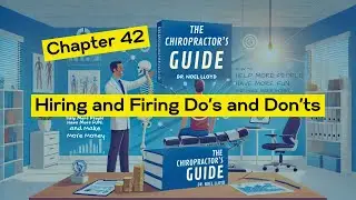 The Chiropractor's Guide | Chapter 42: Hiring and Firing Do's and Don'ts