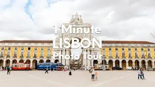 Lisbon, Portugal | 1 Minute Photography Tour #46 | Canon 600D + 18-55mm + 55-250mm