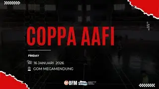 [ 🔴LIVE STREAMING ] CIJERUK VS FUTSAL FAMILY || COPPA AAFI 2026