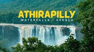ATHIRAPILLY WATERFALLS - KERALA - IN 4K CINEMATIC