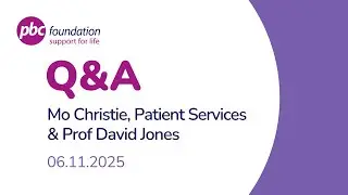 PBC Q&A | Prof David Jones and our Head of Patient Services Mo Christie | 06 Nov 2025