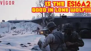 Vigor is the ES16A2 Good in Lone Wolf!!!