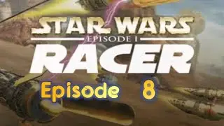 Star Wars -Episode I: Racer (PC)- Episode: 8 (Semi-Pro - Race 1)(Game-Play)(No-Commentary)