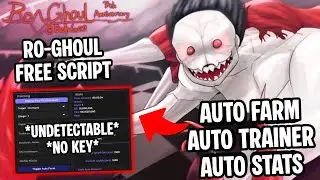 Ro Ghoul Script *NO KEY* | Auto Farm, Auto Trainer, Auto Stats | Mobile & PC | *UNDETECTABLE* Hack