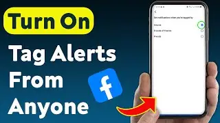 How To Turn On Tag Notifications From Anyone On Facebook (Updated)