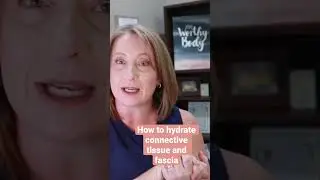 How to hydrate your connective tissue or fascia