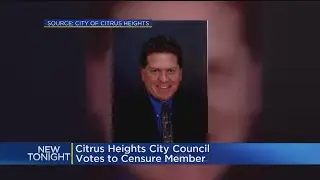 Citrus Heights City Council Votes To Censure Member