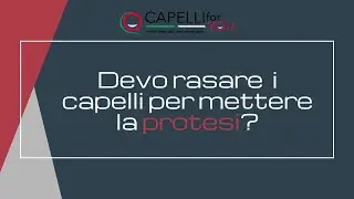Devo rasare i capelli per mettere la protesi?