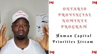 ONTARIO PROVINCIAL NOMINEE PROGRAM &ndash; Human Capital Priorities Stream