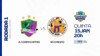 A. CORPO E RITMO X S&Oacute; O RESTO - CAMPEONATO DE BLOCOS 2026