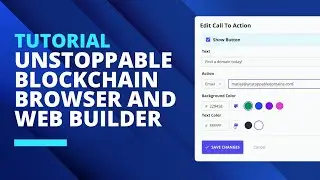Unstoppable Blockchain Browser and Web Builder Tutorial