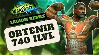 Comment atteindre 740 ilvl rapidement dans Legion Remix ?
