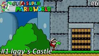 #1 Iggy&acute;s Castle - Super Mario World #6 Gu&iacute;a #supermarioworld  #marioworld #mariobros