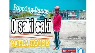 O SAKI SAKI||BATLA House / Popping dance video/ cover by Popping_rainOfficial #bestdancevideo2020