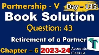 Day - 135 | Solution of Questions 43 Retirement of a Partner Chapter 6 Accounts class 12 PSEB