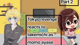 ✨Tokyo revenge reacts to takemichi as momo ayase|ships|2/3✨