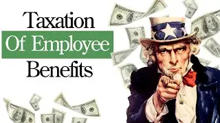 The Taxation of Employee Benefits