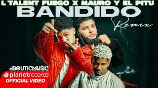 TALENT FUEGO ❌ MAURO Y EL PITU ❌ MICHEL BOUTIC - BANDIDO (REMIX) [OFFICIAL VIDEO]