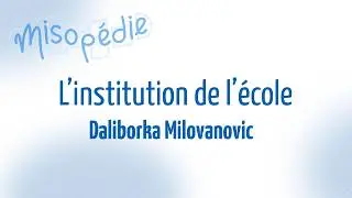 L'institution de l'&eacute;cole - D. MILOVANOVIC
