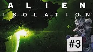 Trying to Trap the Alien - Alien: Isolation Session #3 - Twitch Livestream VOD