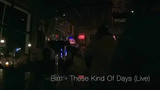 BIRRI - These Kind Of Days (Live 2018)
