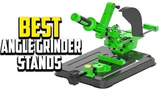 Top 10 Best Angle Grinder Stands in 2025 Reviews