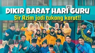 DIKIR BARAT BEY SOBA BEY HARI GURU- Sir Azim jadi tukang karut!!